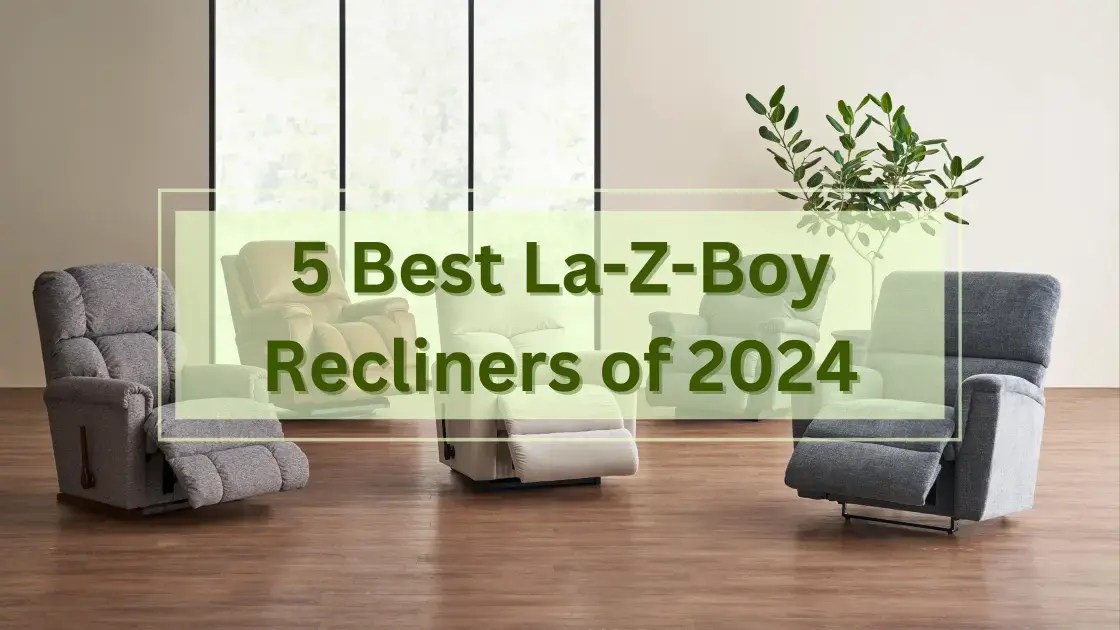 5 Best LaZBoy Recliners in 2024 Ottawa & Kingston